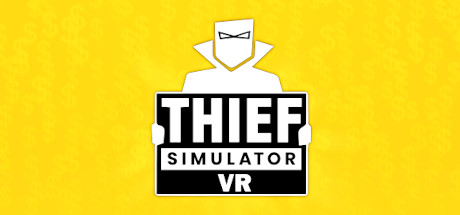 小偷模拟器(Thief Simulator VR)