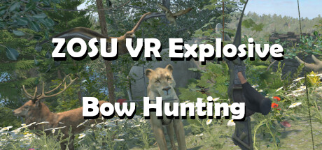 爆弓狩猎(ZOSU VR Explosive Bow Hunting)