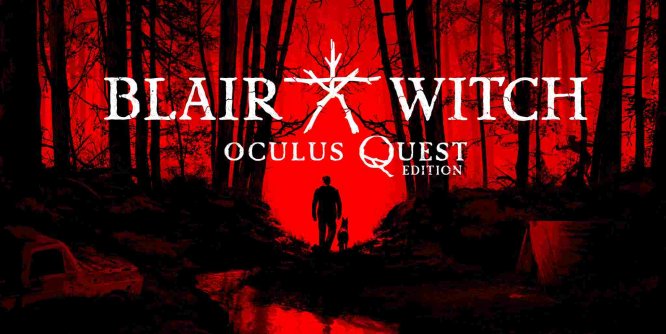 布莱尔女巫（Blair Witch: Oculus Quest Edition）