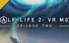 半条命 2：VR 模组 – 第二章 (Half-Life 2: VR Mod – Episode Two)